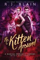 No Kitten Around: A Magical Romantic Comedy (with a body count)