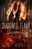 Shadowed Flame: A Witch & Wolf Novel
