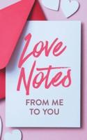Love Notes From Me to You: A Fun and Personalized Book With Prompts to Fill Out