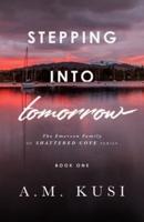 Stepping Into Tomorrow: The Emerson Family of Shattered Cove Series Book 1