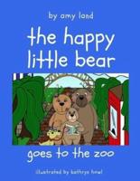 The Happy Little Bear Goes to the Zoo