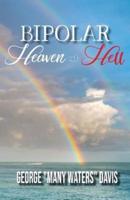 Bipolar Heaven and Hell