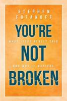 You're Not Broken: What Jesus Really Said and Why it Matters