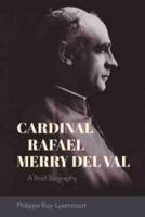 Cardinal Rafael Merry Del Val