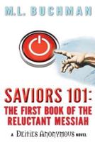 Saviors 101: the first book of the Reluctant Messiah