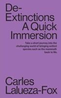 De-Extinctions: A Quick Immersion