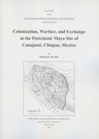 Colonization, Warfare, and Exchange at the Postclassic Maya Site of Canajaste, Chiapas, Mexico