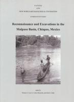 Reconnaissance and Excavations in the Malpaso Basin, Chiapas, Mexico
