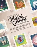 A Guide To Magical Creatures Around Your Home