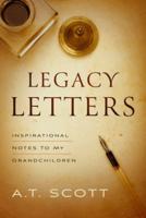 Legacy Letters: Inspirational Notes to My Grandchildren