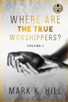 Where Are the True Worshippers