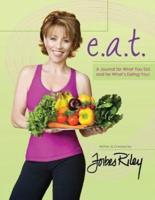 e.a.t. a Journal for What You Eat and for What's Eating You!