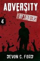 Adversity: Toy Soldiers Book Four