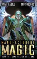 Manufacturing Magic