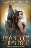 Phantom Limb Itch: Book 2 of the Fate and Fire Series