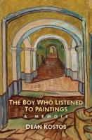 The Boy Who Listened To Paintings: A Memoir