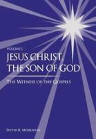 Jesus Christ, the Son of God, the Witnness of the Gospels