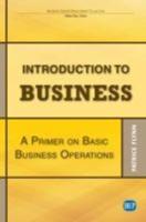 Introduction to Business: A Primer On Basic Business Operations