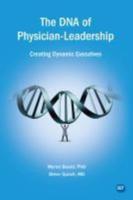 The DNA of Physician Leadership: Creating Dynamic Executives