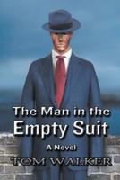 The Man in the Empty Suit: A Novel