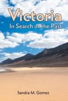 Victoria: In Search of the Past