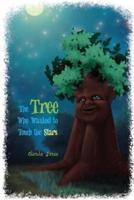 The Tree Who Wanted to Touch the Stars