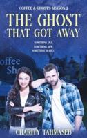 Coffee and Ghosts 2: The Ghost That Got Away