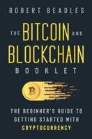 The Bitcoin and Blockchain Booklet