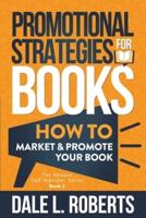 Promotional Strategies for Books: How to Market & Promote Your Book