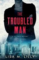 The Troubled Man: A Q.C. Davis Mystery