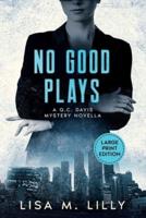 No Good Plays: A Large Print Q.C. Davis Mystery Novella