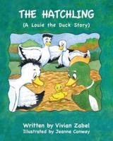 The Hatchling : (A Louie The Duck Story)