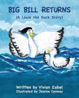 Big Bill Returns: A Louie the Duck Story