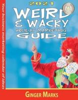 2021 Weird & Wacky Holiday Marketing Guide:  Your business marketing calendar of ideas