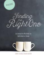 Finding The Right One : An Interactive Workbook for Individuals or Groups