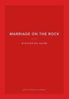 Marriage on the Rock Discussion Guide
