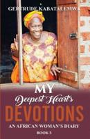My Deepest Heart's Devotions 5: An African Woman's Diary - Book 5
