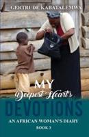 My Deepest Heart's Devotions 3: An African Woman's Diary - Book 3