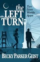 The Left Turn: Two Lives Worlds Apart