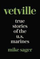 Vetville : True Stories of the U.S. Marines at War and at Home