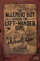 The Allergic Boy Versus the Left-Handed Girl: A Novel
