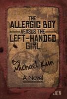 The Allergic Boy Versus the Left-Handed Girl: A Novel