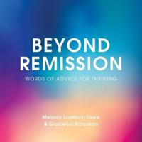 Beyond Remission: Words of Advice for Thriving