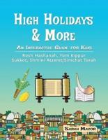 High Holidays & More: An Interactive Guide for Kids: Rosh Hashanah, Yom Kippur, Sukkot, Shmini Atzeret/Simchat Torah