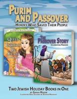 Purim and Passover: Heroes Who Saved Their People:  The Great Leader Moses and the Brave Queen Esther (Two Books in One)