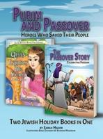 Purim and Passover: Heroes Who Saved Their People:  The Great Leader Moses and the Brave Queen Esther (Two Books in One)