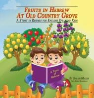 Fruits in Hebrew at Old Country Grove: A Story in Rhymes for English-Speaking Kids