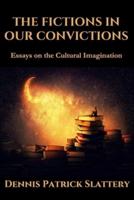 The Fictions in Our Convictions