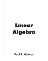 Linear Algebra: Finite-Dimensional Vector Spaces