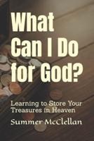What Can I Do for God?